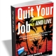 Quit Your Job and Live